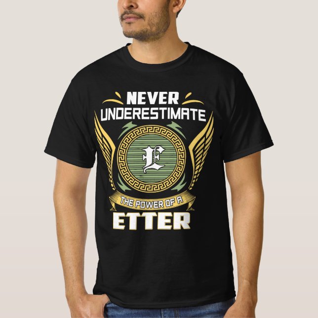 Never Underestimate The Power Of A Etter T-Shirt (Vorderseite)