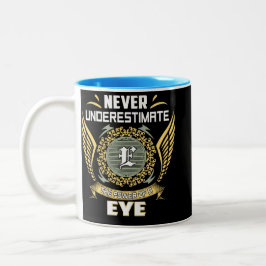 Never Underestimate The Power Of A Eye Zweifarbige Tasse