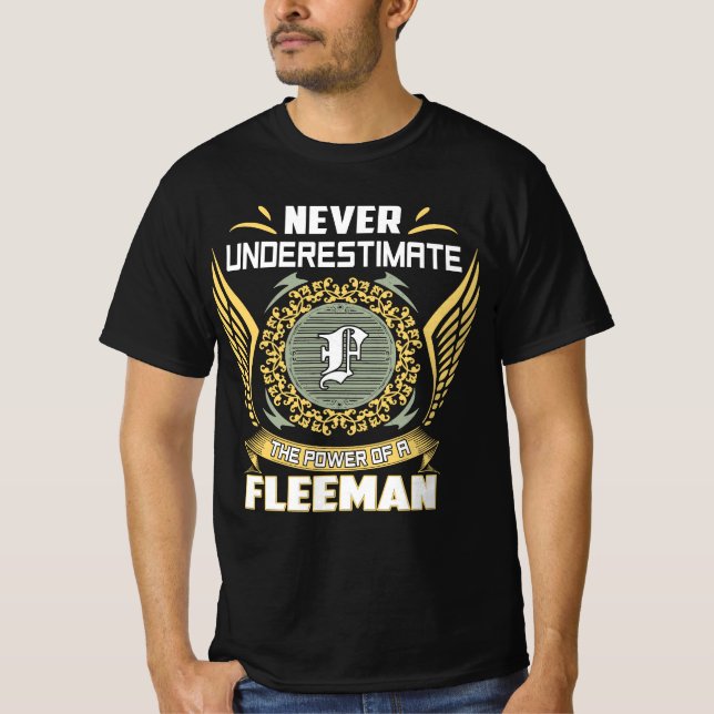 Never Underestimate The Power Of A Fleeman T-Shirt (Vorderseite)