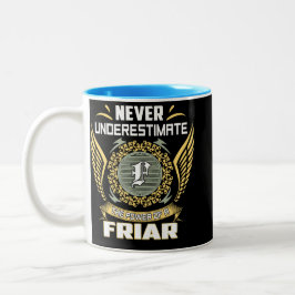Never Underestimate The Power Of A Friar Zweifarbige Tasse