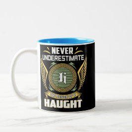 Never Underestimate The Power Of A Haught Zweifarbige Tasse