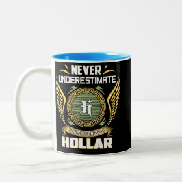 Never Underestimate The Power Of A Hollar Zweifarbige Tasse