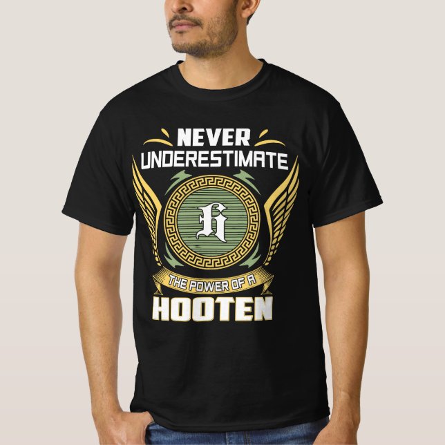 Never Underestimate The Power Of A Hooten T-Shirt (Vorderseite)