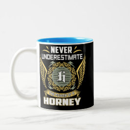 Never Underestimate The Power Of A Horney Zweifarbige Tasse