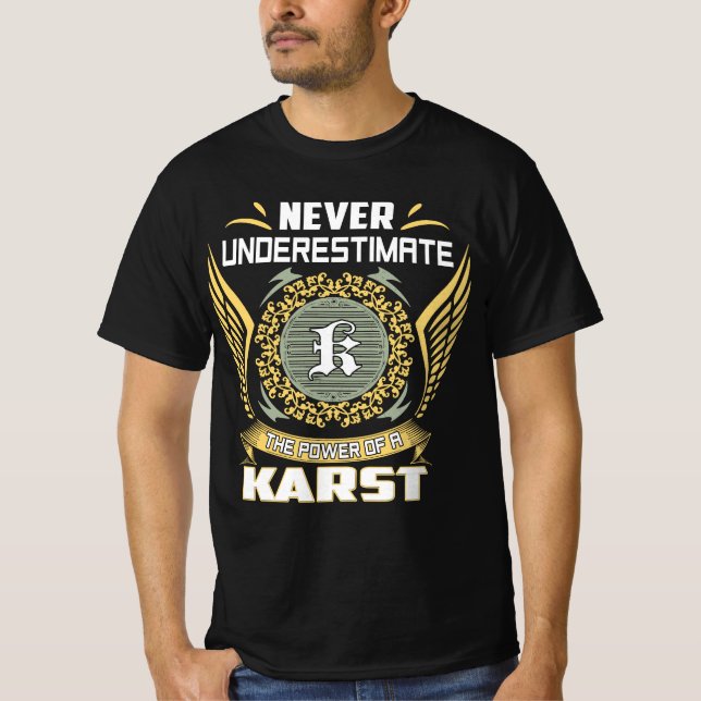 Never Underestimate The Power Of A Karst T-Shirt (Vorderseite)