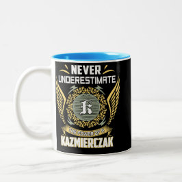 Never Underestimate The Power Of A Kazmierczak Zweifarbige Tasse