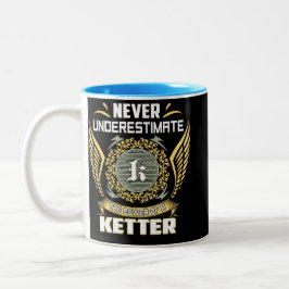 Never Underestimate The Power Of A Ketter Zweifarbige Tasse
