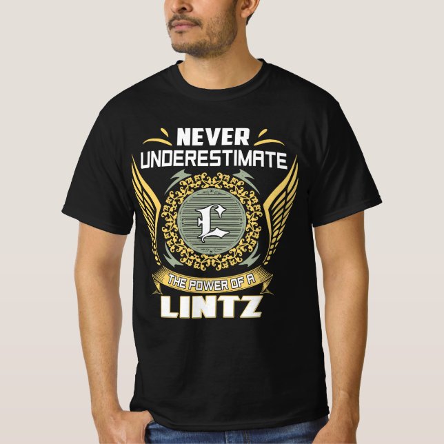 Never Underestimate The Power Of A Lintz T-Shirt (Vorderseite)