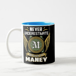 Never Underestimate The Power Of A Maney Zweifarbige Tasse