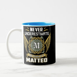 Never Underestimate The Power Of A Matteo Zweifarbige Tasse