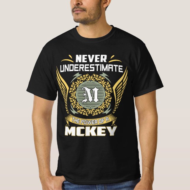 Never Underestimate The Power Of A Mckey T-Shirt (Vorderseite)