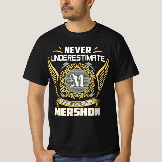 Never Underestimate The Power Of A Mershon T-Shirt (Vorderseite)