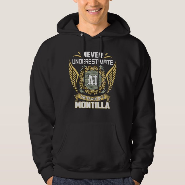 Never Underestimate The Power Of A Montilla Hoodie (Vorderseite)