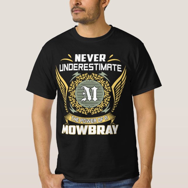 Never Underestimate The Power Of A Mowbray T-Shirt (Vorderseite)