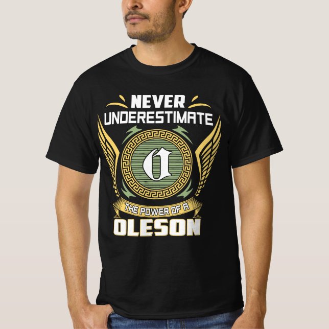 Never Underestimate The Power Of A Oleson T-Shirt (Vorderseite)