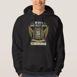 Never Underestimate The Power Of A Schneiderman Hoodie