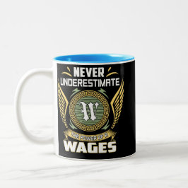 Never Underestimate The Power Of A Wages Zweifarbige Tasse