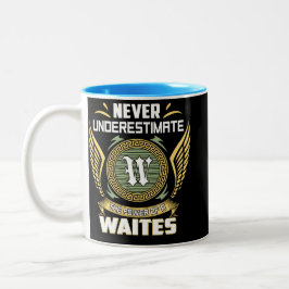 Never Underestimate The Power Of A Waites Zweifarbige Tasse