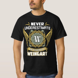 Never Underestimate The Power Of A Weingart T-Shirt