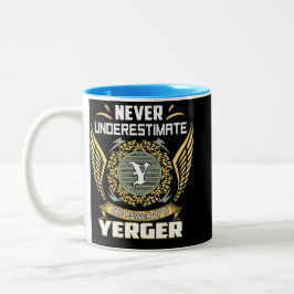 Never Underestimate The Power Of A Yerger Zweifarbige Tasse
