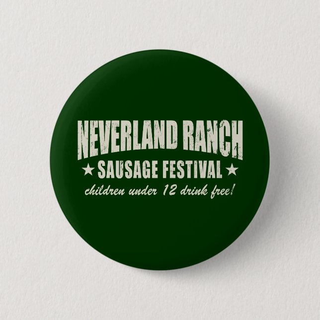 Neverland Ranch-WurstFest lustig Button (Vorderseite)