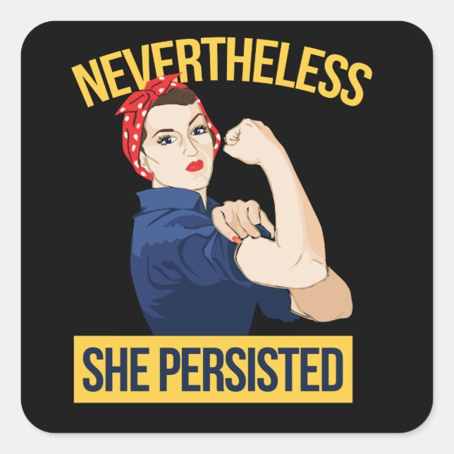 nevertheless she persisted  quadratischer aufkleber (Vorderseite)