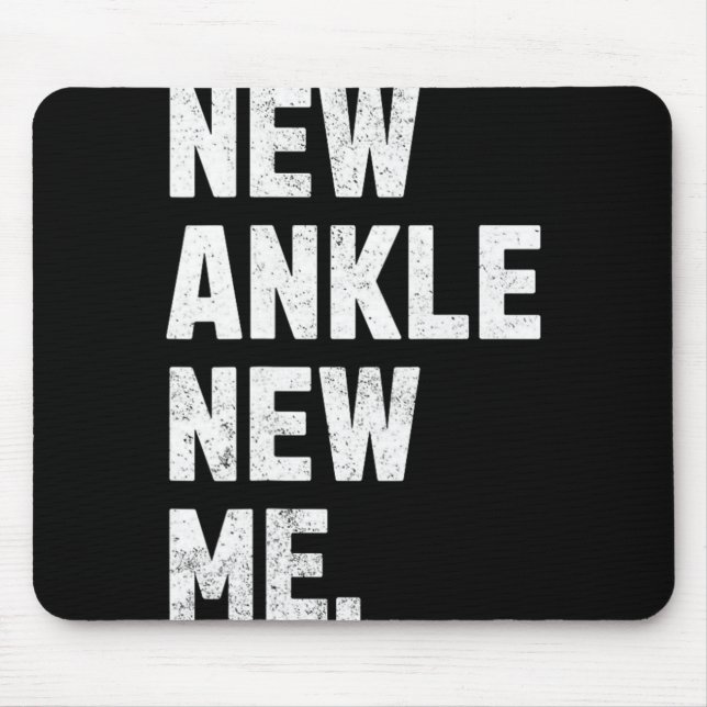 New Ankle, New Me! Funny Ankle Replacement Surgery Mousepad (Vorne)