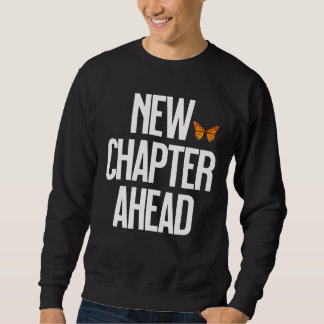 New Chapter Ahead Monarch Butterfly Sweatshirt