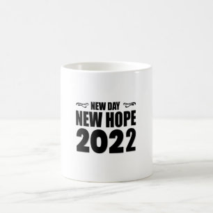New Day New Hope 2022-glücklich neues Jahr-lustig Kaffeetasse