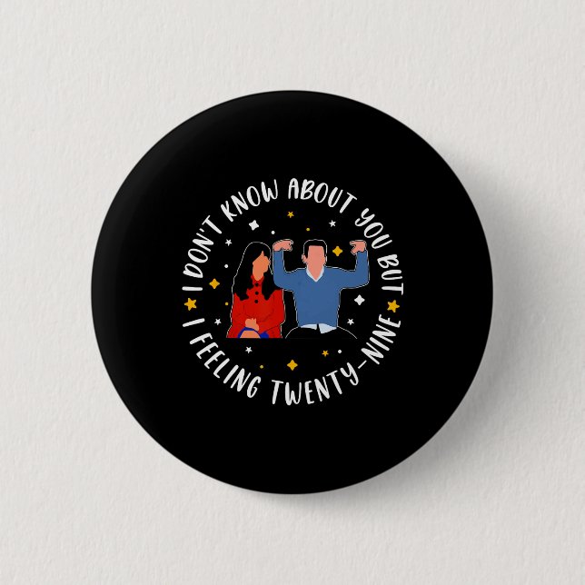 New Girl 29 Birthday 29th I'm Feelin' Twenty Nine  Button (Vorderseite)