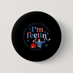 New Girl 29 Ich fühle mich neunundzwanzig Frohen G Button