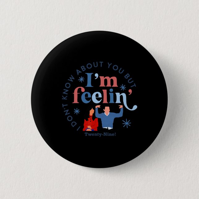 New Girl 29 I'm Feelin' Twenty Nine Happy Birthday Button (Vorderseite)