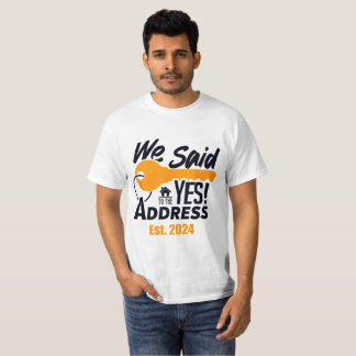 New Homeowner 2024 We Said Yes to The Address T-Shirt