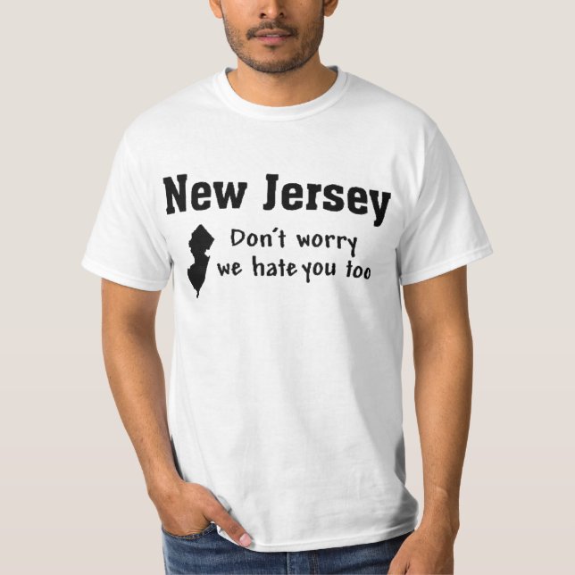 NEW JERSEY 'DU KEINE SORGEN, WIR HATTEN DICH AUCH' T-Shirt (Vorderseite)