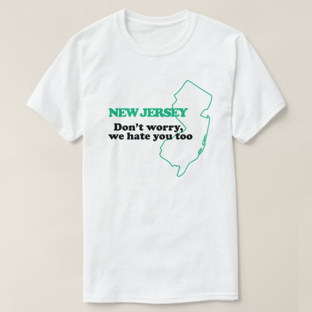 New Jersey: Mach dir keine Sorgen, dass wir dich a T-Shirt (Design vorne)