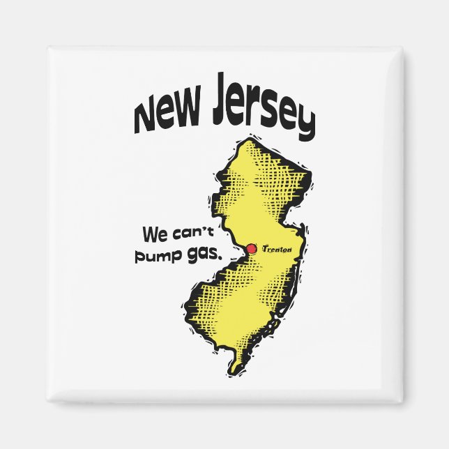 New Jersey NJ US Motto ~ Wir können kein Gas pumpe Magnet (Vorne)