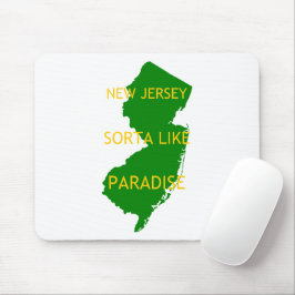 New Jersey Sorta like Paradise. Mousepad