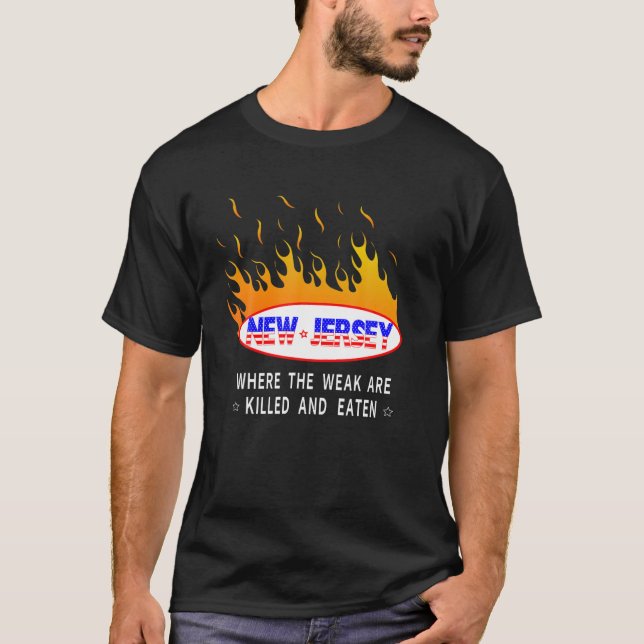 New Jersey, wo die Schwäche getötet und gegessen w T-Shirt (Vorderseite)