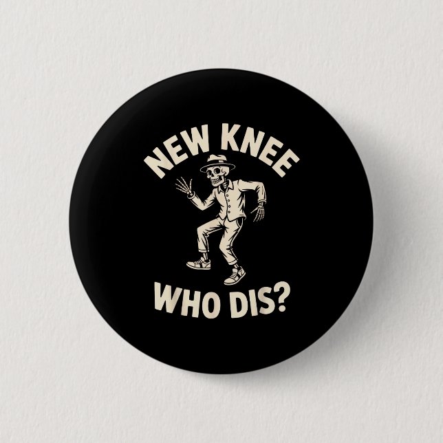 New Knee Who Dis_ Funny Skeleton Dance Halloween H Button (Vorderseite)