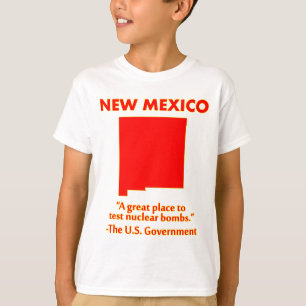 New Mexico - Lasst uns hier Atombomben testen T-Shirt