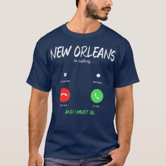New Orleans ruft und ich muss nach Louisiana gehen T-Shirt