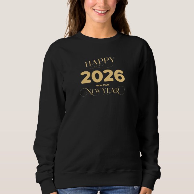 New Year 2026 – Happy Fresh Start Sweatshirt (Vorderseite)