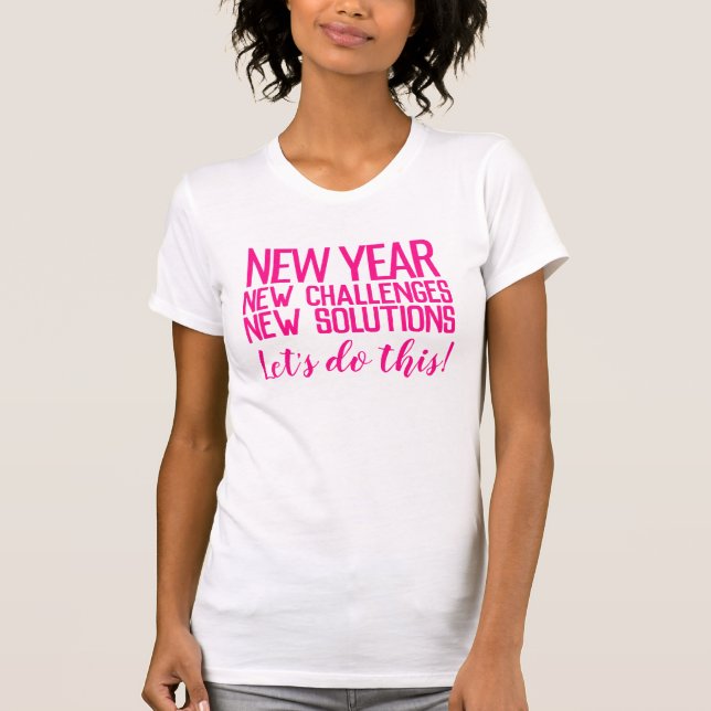 New Year, New Challenges, New solutions do it T-Shirt (Vorderseite)