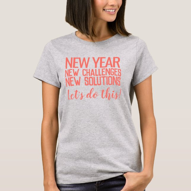 New Year, New Challenges, New solutions do it T-Shirt (Vorderseite)