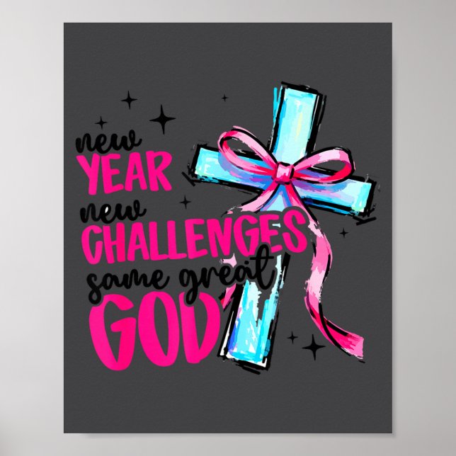 New Year New Challenges Same Great God Happy New Y Poster (Vorne)