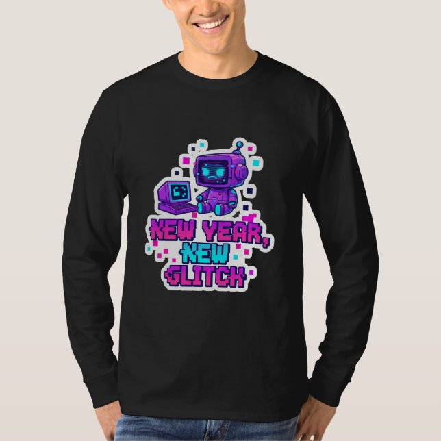 New Year, New Glitch - 2026 Anti-Resolution Motto T-Shirt (Vorderseite)