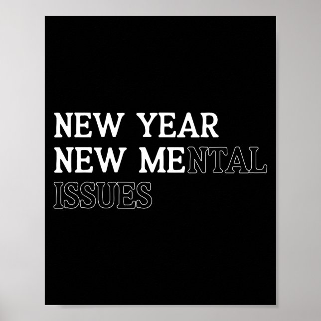 New Year New Me_mental Issues Funny New Year Resol Poster (Vorne)