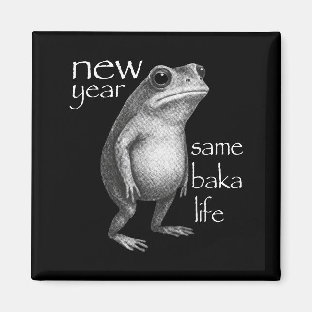 New Year Same Baka Life Funny Frog Joke  Magnet (Vorne)