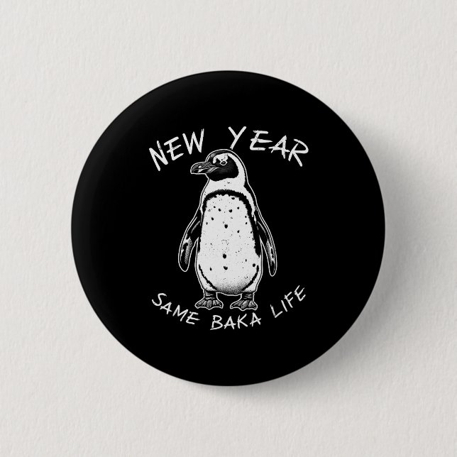 New Year Same Baka Life Funny Penguin Meme  Button (Vorderseite)