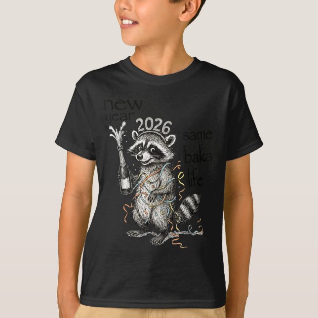 New Year Same Baka Life Funny Raccoon New Year's E T-Shirt (Vorderseite)